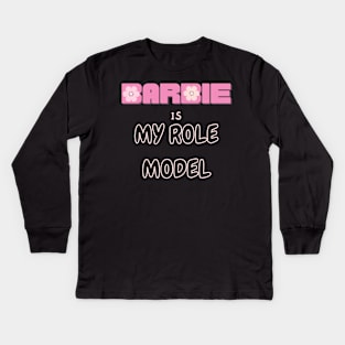 Barbie is my role model Kids Long Sleeve T-Shirt